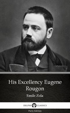 His Excellency Eugene Rougon by Emile Zola (Illustrated) (eBook, ePUB) - Emile Zola