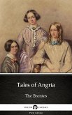 Tales of Angria by Charlotte Bronte (Illustrated) (eBook, ePUB)