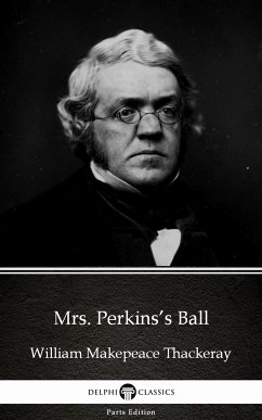 Mrs. Perkins’s Ball by William Makepeace Thackeray (Illustrated) (eBook, ePUB) - William Makepeace Thackeray