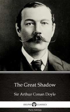 The Great Shadow by Sir Arthur Conan Doyle (Illustrated) (eBook, ePUB) - Sir Arthur Conan Doyle