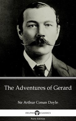 The Adventures of Gerard by Sir Arthur Conan Doyle (Illustrated) (eBook, ePUB) - Arthur Conan Doyle