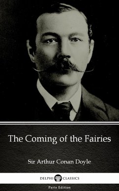 Cover The Coming of the Fairies by Sir Arthur Conan Doyle (Illustrated) (eBook, ePUB)