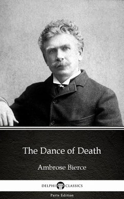 The Dance of Death by Ambrose Bierce (Illustrated) (eBook, ePUB) - Ambrose Bierce
