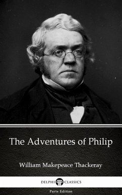 The Adventures of Philip by William Makepeace Thackeray (Illustrated) (eBook, ePUB) - William Makepeace Thackeray