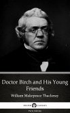 Doctor Birch and His Young Friends by William Makepeace Thackeray (Illustrated) (eBook, ePUB)