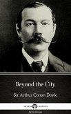Beyond the City by Sir Arthur Conan Doyle (Illustrated) (eBook, ePUB)