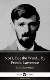 Not I, But the Wind... by Frieda Lawrence (Illustrated) (eBook, ePUB) Not I, But the Wind... by Frieda Lawrence (Illustrated) (eBook, ePUB)