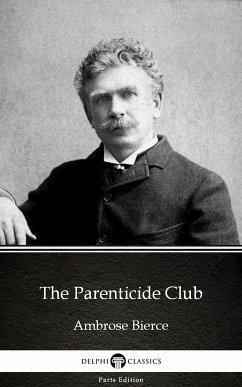 The Parenticide Club by Ambrose Bierce (Illustrated) (eBook, ePUB) - Ambrose Bierce