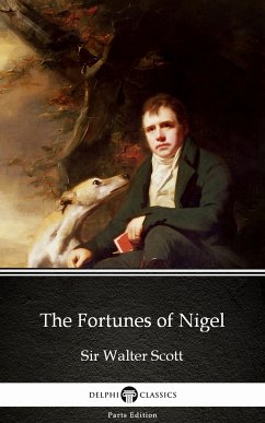 The Fortunes of Nigel by Sir Walter Scott (Illustrated) (eBook, ePUB) - Sir Walter Scott