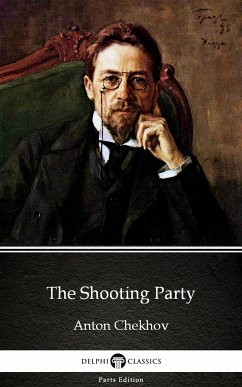 The Shooting Party by Anton Chekhov (Illustrated) (eBook, ePUB) - Anton Chekhov