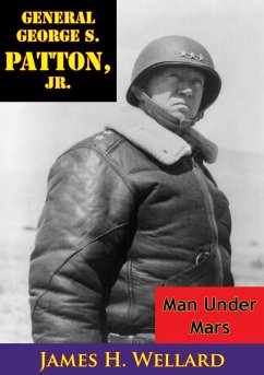 General George S. Patton, Jr. (eBook, ePUB) - Wellard, James H.