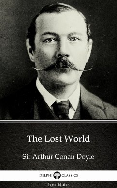 The Lost World by Sir Arthur Conan Doyle (Illustrated) (eBook, ePUB) - Sir Arthur Conan Doyle