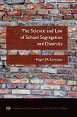 The Science and Law of School Segregation and Diversity (eBook, ePUB) The Science and Law of School Segregation and Diversity (eBook, ePUB)