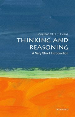 Thinking and Reasoning: A Very Short Introduction (eBook, ePUB) - Evans, Jonathan St B. T.