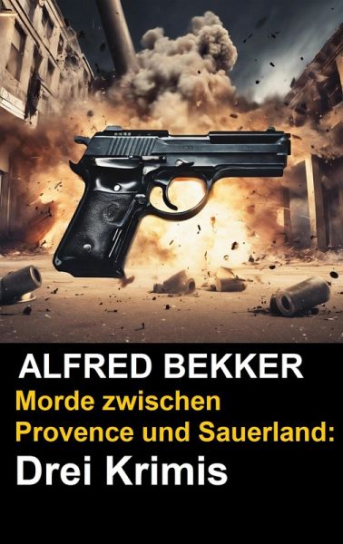 Morde zwischen Provence und Sauerland: Drei Krimis (eBook, ePUB)