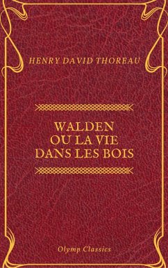 Walden ou La Vie dans les bois (Olymp Classics) (eBook, ePUB) - Thoreau, Henry David; Classics, Olymp