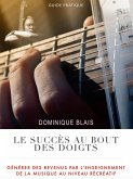 Le succès au bout des doigts (Guide pratique, #1) (eBook, ePUB) Le succès au bout des doigts (Guide pratique, #1) (eBook, ePUB)