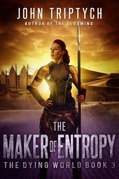 The Maker of Entropy (The Dying World, #3) (eBook, ePUB) - Triptych, John