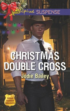 Christmas Double Cross (Mills & Boon Love Inspired Suspense) (Texas Ranger Holidays, Book 2) (eBook, ePUB) - Bailey, Jodie