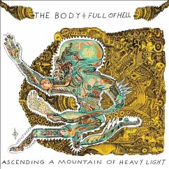 Ascending A Mountain Of Heavy Light - Body,The/Full Of Hell