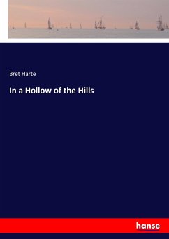 In a Hollow of the Hills - Harte, Bret