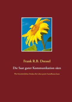 Die Saat guter Kommunikation säen - Dressel, Frank R.B.