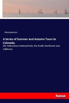 A Series of Summer and Autumn Tours to Colorado,