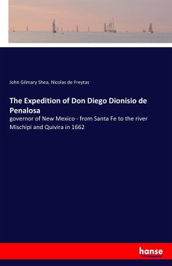 The Expedition of Don Diego Dionisio de Penalosa - Shea, John Gilmary;Freytas, Nicolas de