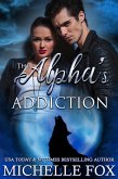 The Alpha's Addiction (Huntsville Pack Series, #4) (eBook, ePUB)
