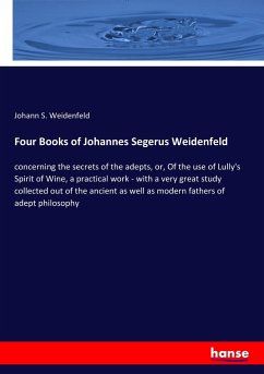 Four Books of Johannes Segerus Weidenfeld - Weidenfeld, Johann S.