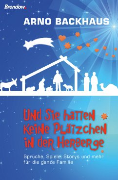 Und sie hatten keine Plätzchen in der Herberge (eBook, ePUB) - Backhaus, Arno