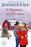 A Moment at Christmas: A Cowboy Small Town Romance (A Whistle Stop Romance, #5) (eBook, ePUB)