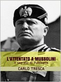 L'attentato a Mussolini ovvero Il segreto di Pulcinella (eBook, ePUB)