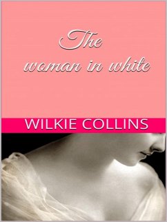 The Woman in white (eBook, ePUB) - Collins, Wilkie