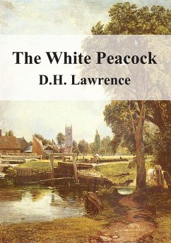 The White Peacock (eBook, PDF) - H Lawrence, D