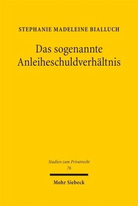 Das sogenannte Anleiheschuldverhältnis - Stephanie M. Bialluch