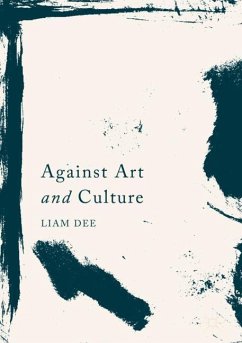 Against Art and Culture - Dee, Liam