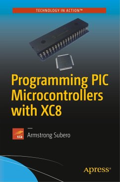 Programming PIC Microcontrollers with XC8 - Subero, Armstrong