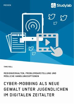 Cyber-Mobbing als neue Gewalt unter Jugendlichen im digitalen Zeitalter - Roll, Timo