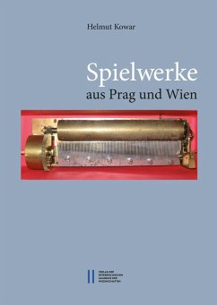 Spielwerke aus Prag und Wien (eBook, PDF) - Kowar, Helmut