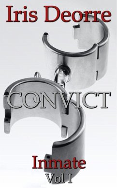 Convict (Inmate, #1) (eBook, ePUB) - Deorre, Iris