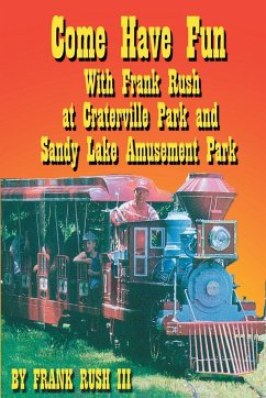 Come Have Fun With Frank Rush at Craterville Park and Sandy Lake Amusement Park - Rush III, Frank