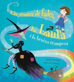 Els contes de fades, la Laura i la bruixa tramposa - Gormley, Greg