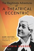 The Illegitimate Adventures of a Theatrical Eccentric