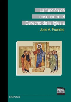 La función de enseñar en el derecho de la Iglesia - Fuentes Alonso, José Antonio