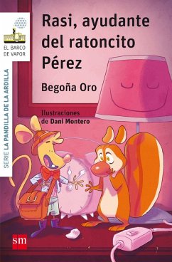 Rasi, ayudante del ratoncito Pérez - Oro, Begoña; Oro Pradera, Begon~a; Montero, Dani
