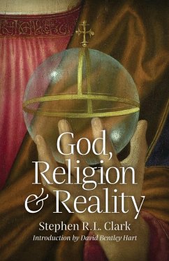 God, Religion and Reality - Clark, Stephen R. L.