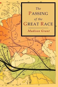 The Passing of the Great Race: Color Illustrated Edition with Original Maps - Grant, Madison