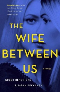 The Wife Between Us - Hendricks, Greer;Pekkanen, Sarah