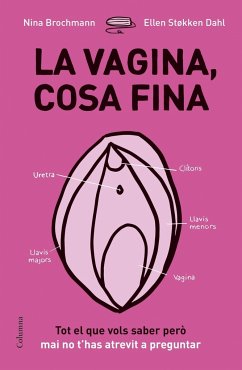 La vagina, cosa fina - Brochmann, Nina; Stºkken Dahl, Ellen